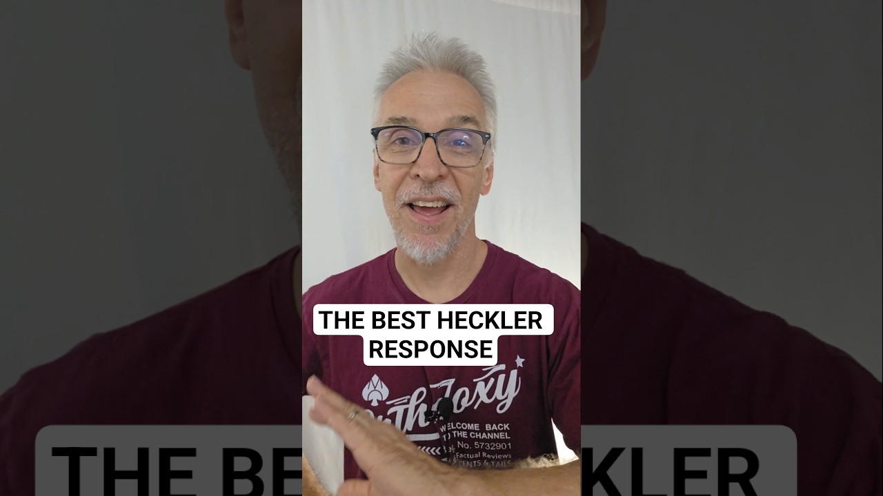 The BEST Response to a Heckler