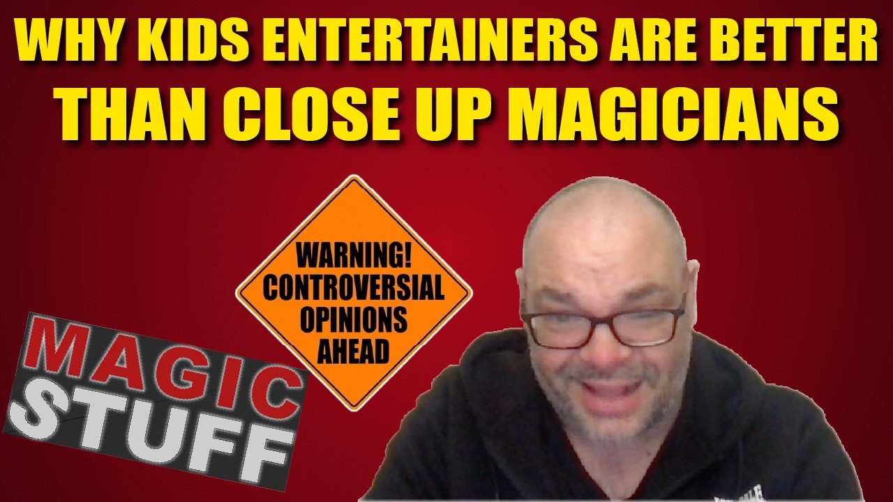 Why Kids Entertainers Are Better Than Close Up Magicians