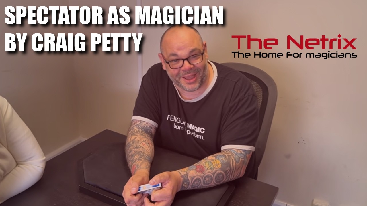 Spectator As Magician by Craig Petty | Available To Learn On The Netrix