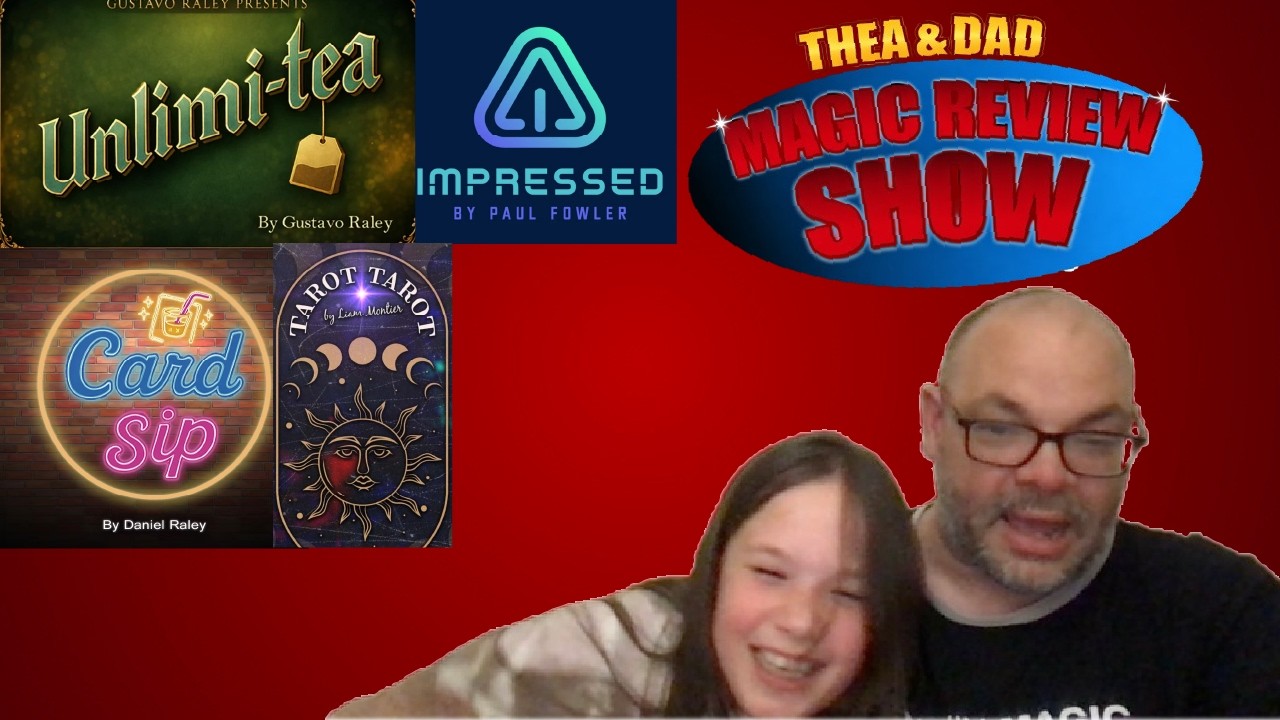 Impressed, UnlimiTea, Tarot Tarot & Rising Card Sip | Thea & Dad's Magic Review Show