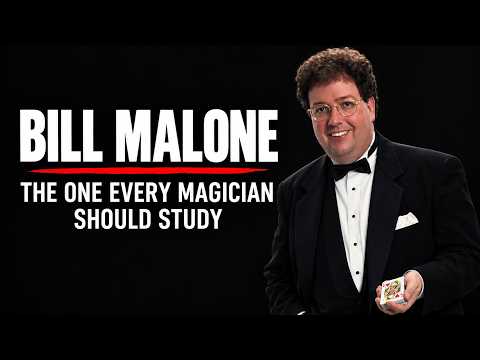 Bill Malone: The One Every Magician Should Study